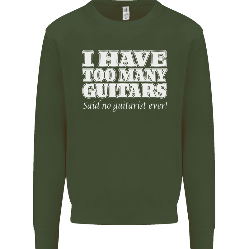 I Have Too Many Guitars Funny Guitarist Mens Sweatshirt Jumper Forest Green