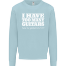 I Have Too Many Guitars Funny Guitarist Mens Sweatshirt Jumper Light Blue