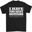 I Have Too Many Guitars Funny Guitarist Mens T-Shirt Cotton Gildan Black