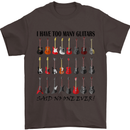 I Have Too Many Guitars Funny Guitarist Mens T-Shirt Cotton Gildan Dark Chocolate