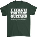 I Have Too Many Guitars Funny Guitarist Mens T-Shirt Cotton Gildan Forest Green