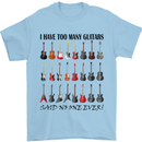 I Have Too Many Guitars Funny Guitarist Mens T-Shirt Cotton Gildan Light Blue