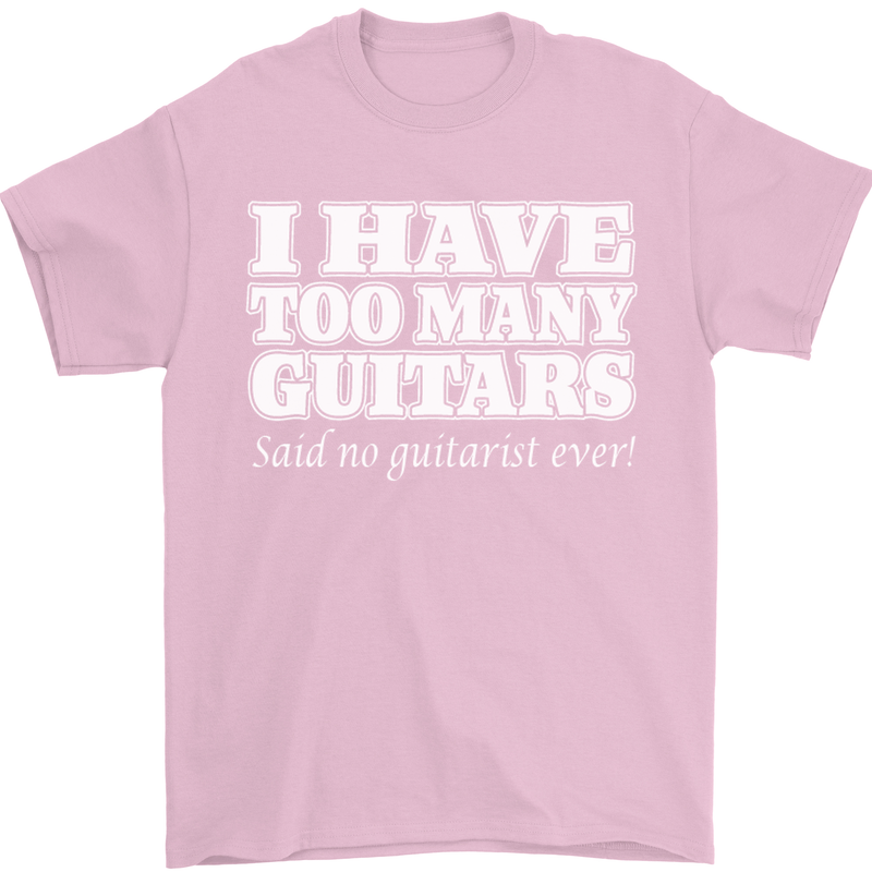 I Have Too Many Guitars Funny Guitarist Mens T-Shirt Cotton Gildan Light Pink
