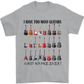 I Have Too Many Guitars Funny Guitarist Mens T-Shirt Cotton Gildan Sports Grey
