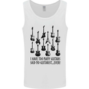 I Have Too Many Guitars Funny Guitarist Mens Vest Tank Top White