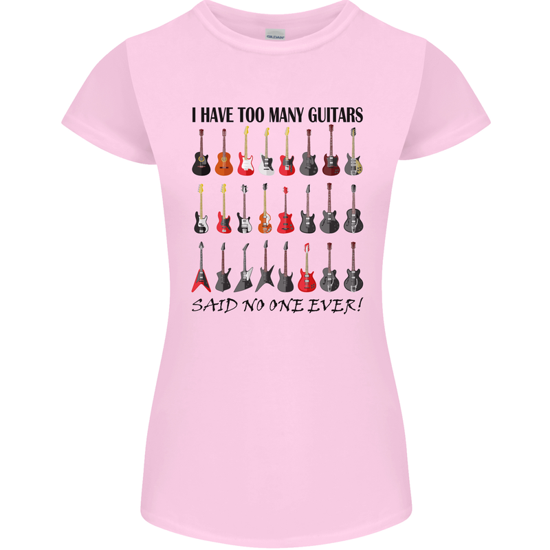 I Have Too Many Guitars Funny Guitarist Womens Petite Cut T-Shirt Light Pink