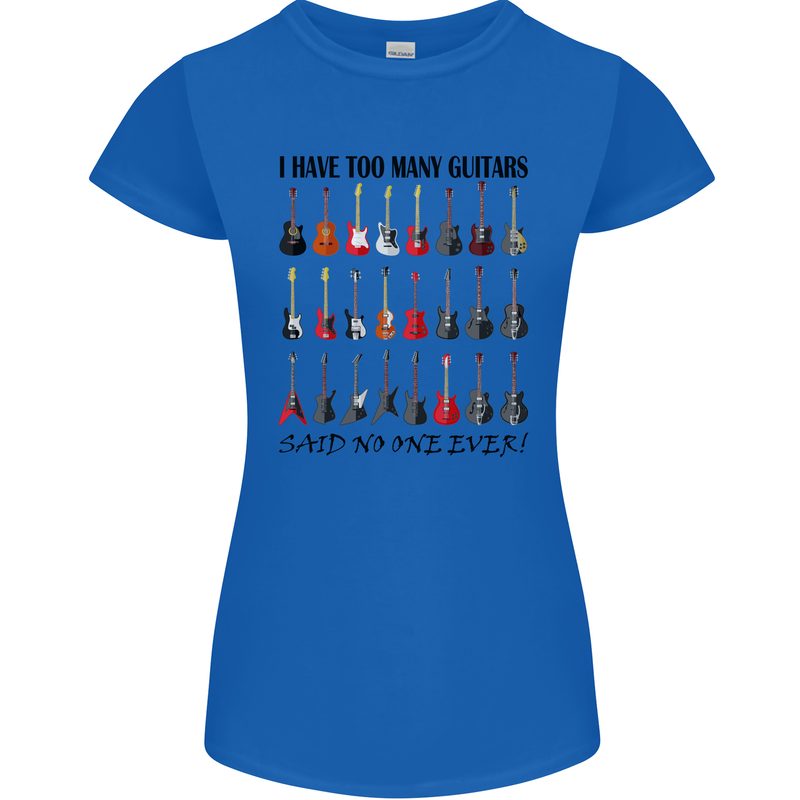 I Have Too Many Guitars Funny Guitarist Womens Petite Cut T-Shirt Royal Blue