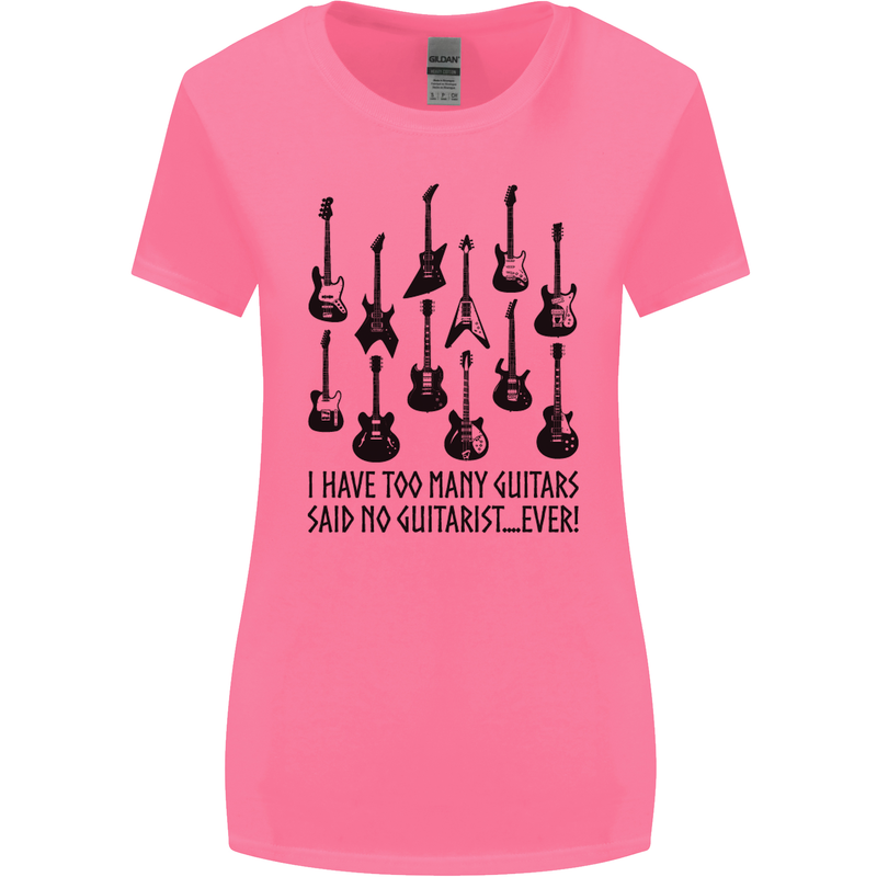 I Have Too Many Guitars Funny Guitarist Womens Wider Cut T-Shirt Azalea