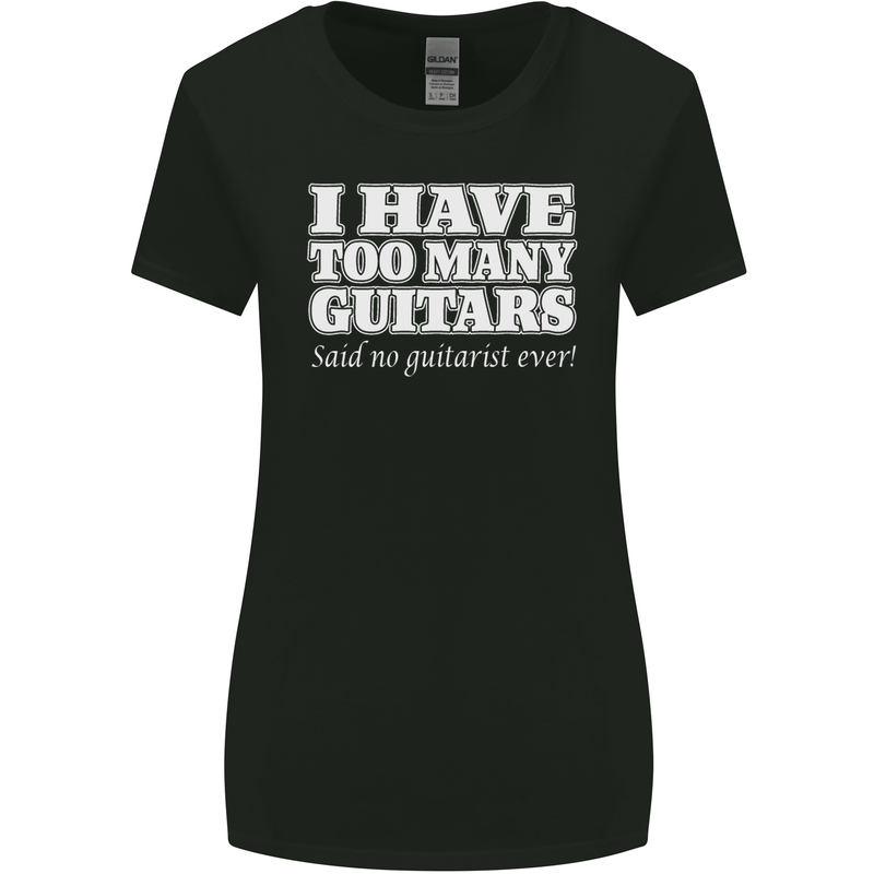 I Have Too Many Guitars Funny Guitarist Womens Wider Cut T-Shirt Black