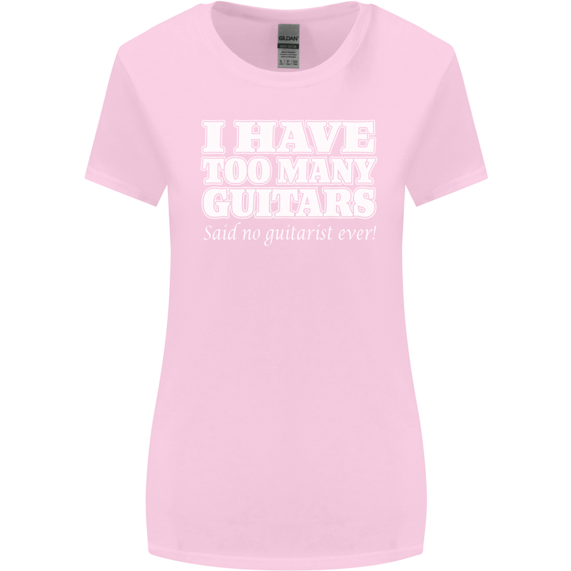 I Have Too Many Guitars Funny Guitarist Womens Wider Cut T-Shirt Light Pink