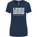 I Have Too Many Guitars Funny Guitarist Womens Wider Cut T-Shirt Navy Blue