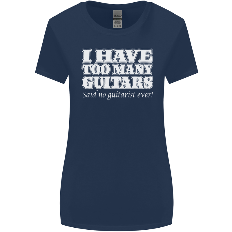 I Have Too Many Guitars Funny Guitarist Womens Wider Cut T-Shirt Navy Blue