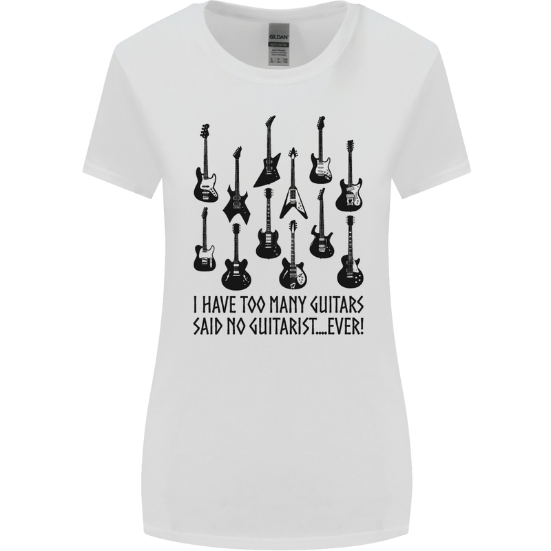 I Have Too Many Guitars Funny Guitarist Womens Wider Cut T-Shirt White