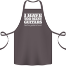 I Have Too Many Guitars Said No Guitarist Ever Cotton Apron 100% Organic Dark Grey