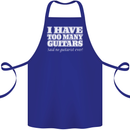 I Have Too Many Guitars Said No Guitarist Ever Cotton Apron 100% Organic Royal Blue
