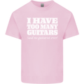 I Have Too Many Guitars Said No Guitarist Ever Kids T-Shirt Childrens Light Pink