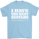 I Have Too Many Guitars Said No Guitarist Ever Mens T-Shirt Cotton Gildan Light Blue