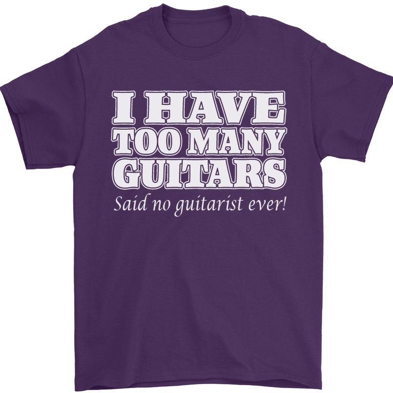 I Have Too Many Guitars Said No Guitarist Ever Mens T-Shirt Cotton Gildan Purple