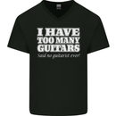 I Have Too Many Guitars Said No Guitarist Ever Mens V-Neck Cotton T-Shirt Black
