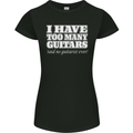 I Have Too Many Guitars Said No Guitarist Ever Womens Petite Cut T-Shirt Black