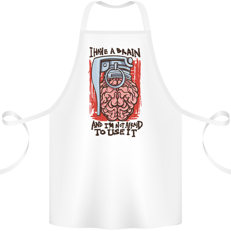 I Have a Brain and I'm Prepared to Use It Cotton Apron 100% Organic White