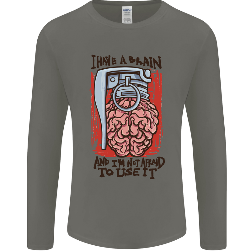 I Have a Brain and I'm Prepared to Use It Mens Long Sleeve T-Shirt Charcoal