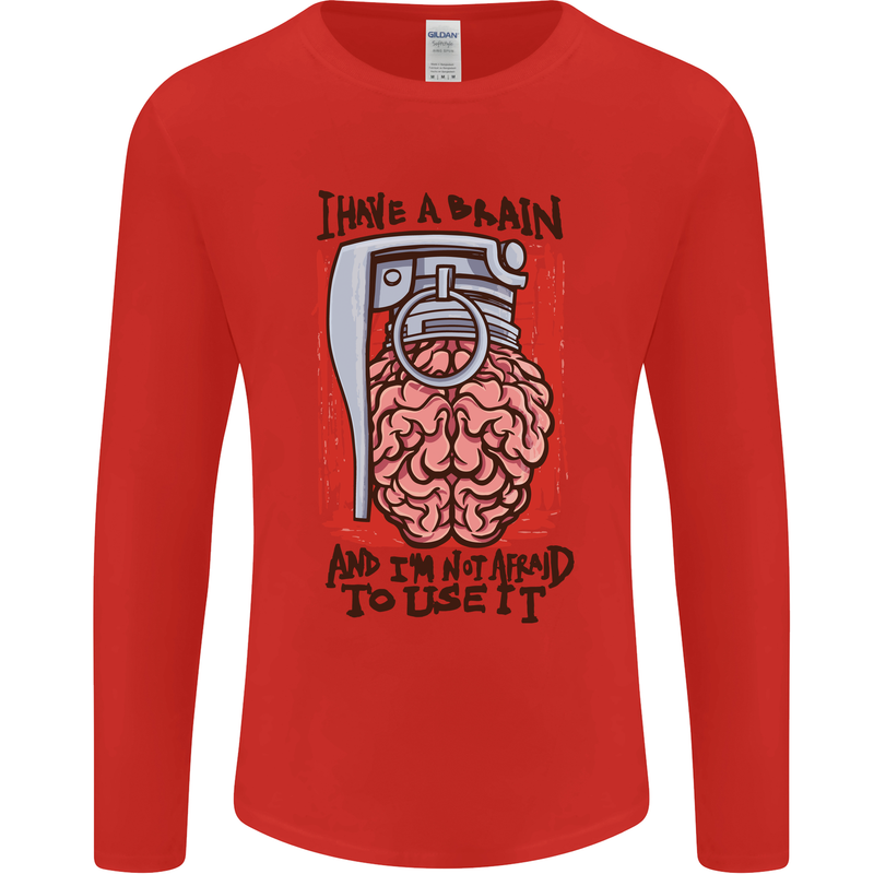 I Have a Brain and I'm Prepared to Use It Mens Long Sleeve T-Shirt Red