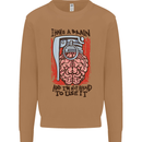 I Have a Brain and I'm Prepared to Use It Mens Sweatshirt Jumper Caramel Latte