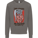 I Have a Brain and I'm Prepared to Use It Mens Sweatshirt Jumper Charcoal