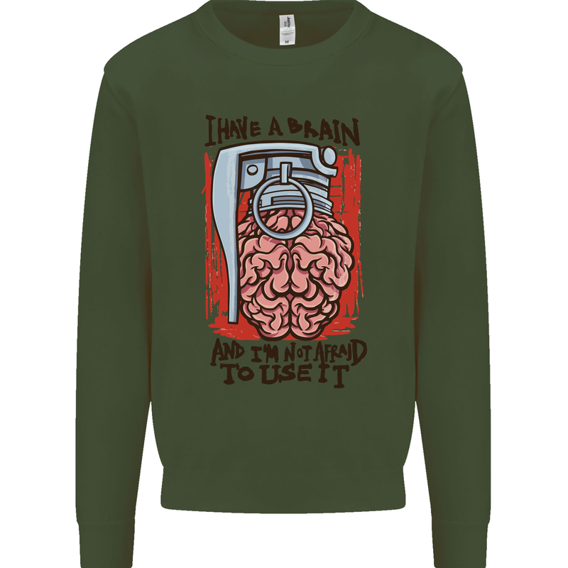 I Have a Brain and I'm Prepared to Use It Mens Sweatshirt Jumper Forest Green