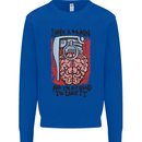 I Have a Brain and I'm Prepared to Use It Mens Sweatshirt Jumper Royal Blue