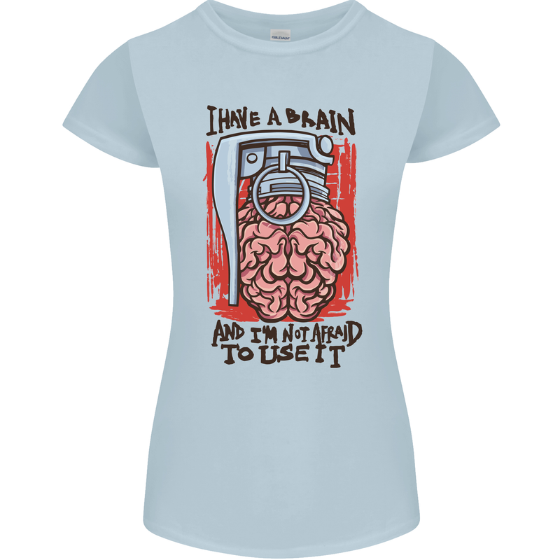 I Have a Brain and I'm Prepared to Use It Womens Petite Cut T-Shirt Light Blue