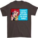 I Haven't Seen Him Biker Funny Motorcycle Mens T-Shirt Cotton Gildan Dark Chocolate