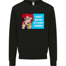 I Haven't Seen Him Fishing Funny Fisherman Mens Sweatshirt Jumper Black