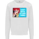 I Haven't Seen Him Fishing Funny Fisherman Mens Sweatshirt Jumper White