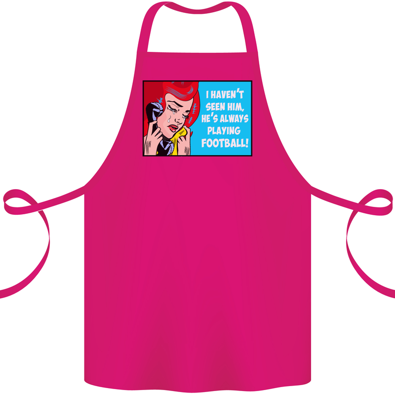 I Haven't Seen Him Playing Football Funny Cotton Apron 100% Organic Pink