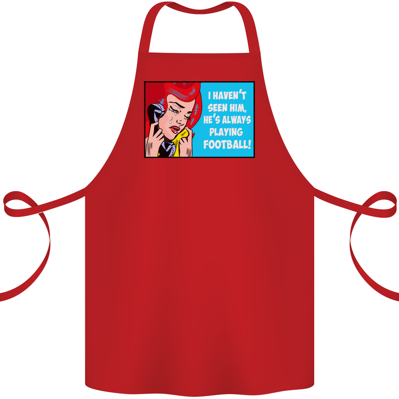 I Haven't Seen Him Playing Football Funny Cotton Apron 100% Organic Red