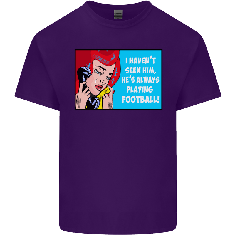 I Haven't Seen Him Playing Football Funny Mens Cotton T-Shirt Tee Top Purple