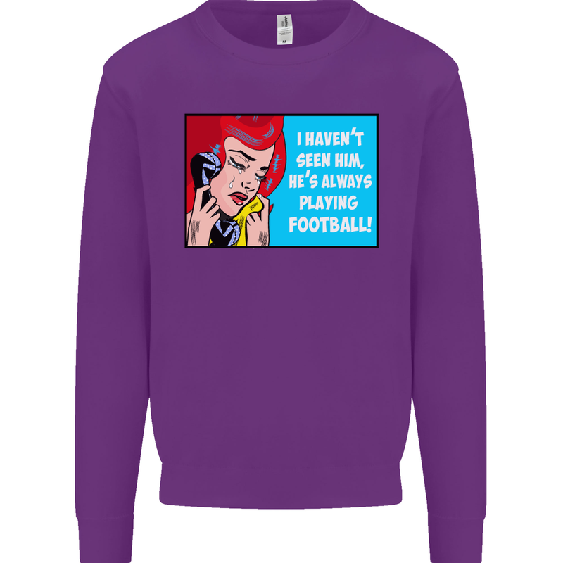 I Haven't Seen Him Playing Football Funny Mens Sweatshirt Jumper Purple