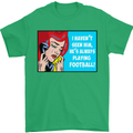 I Haven't Seen Him Playing Football Funny Mens T-Shirt Cotton Gildan Irish Green