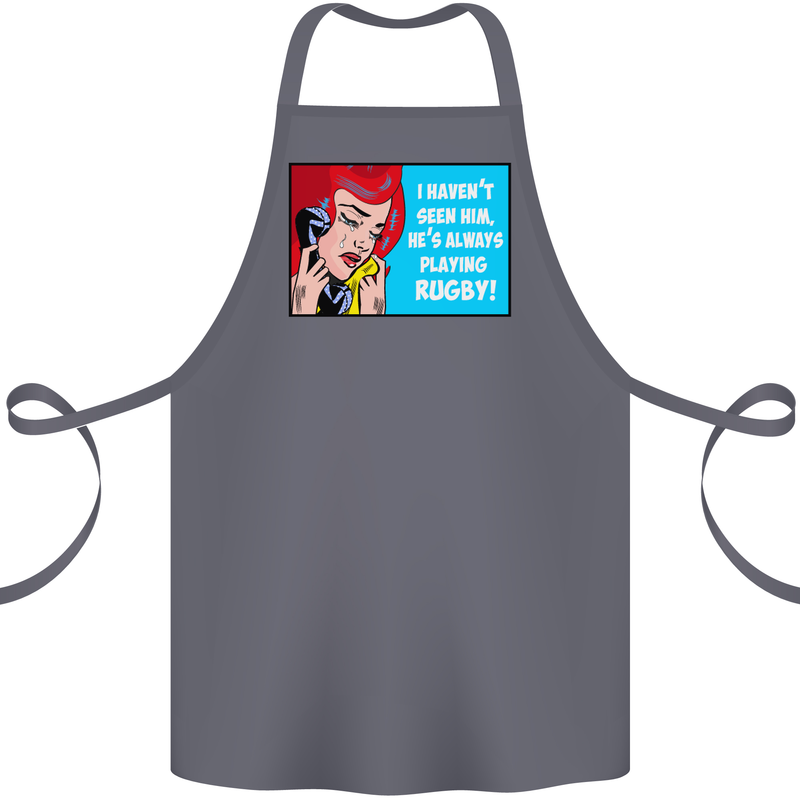 I Haven't Seen Him Playing Rugby Funny Cotton Apron 100% Organic Steel