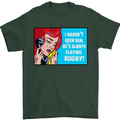 I Haven't Seen Him Playing Rugby Funny Mens T-Shirt Cotton Gildan Forest Green