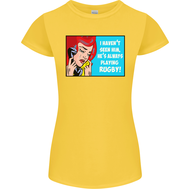 I Haven't Seen Him Playing Rugby Funny Womens Petite Cut T-Shirt Yellow