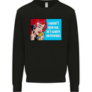 I Haven't Seen Him Skydiving Skydiver Funny Mens Sweatshirt Jumper Black