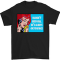 I Haven't Seen Him Skydiving Skydiver Funny Mens T-Shirt Cotton Gildan Black