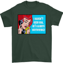 I Haven't Seen Him Skydiving Skydiver Funny Mens T-Shirt Cotton Gildan Forest Green