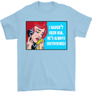 I Haven't Seen Him Skydiving Skydiver Funny Mens T-Shirt Cotton Gildan Light Blue