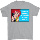I Haven't Seen Playing Golf Golfing Golfer Mens T-Shirt Cotton Gildan Sports Grey