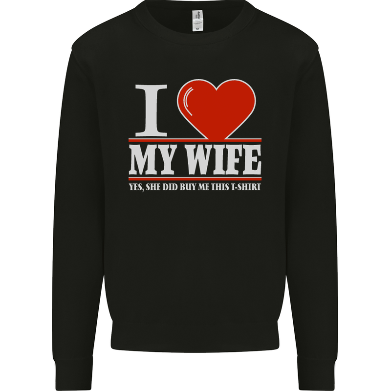 I Heart My Wife She Did Buy Me This Funny Mens Sweatshirt Jumper Black