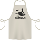 I Jump out of Good Aeroplanes Skydiving Cotton Apron 100% Organic Natural